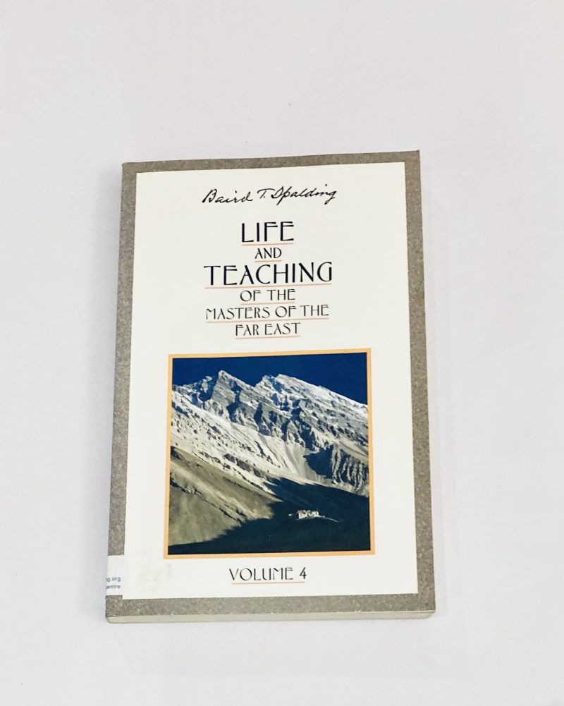 Life and Teaching of the Masters of the Far East  Volume 4