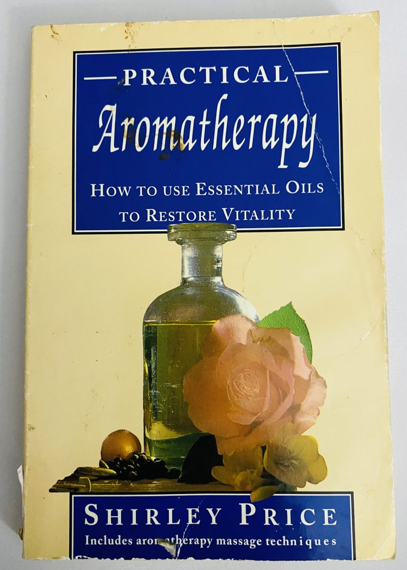 Practical Aromatherapy: How to Use Essential Oils to Restore Vitality