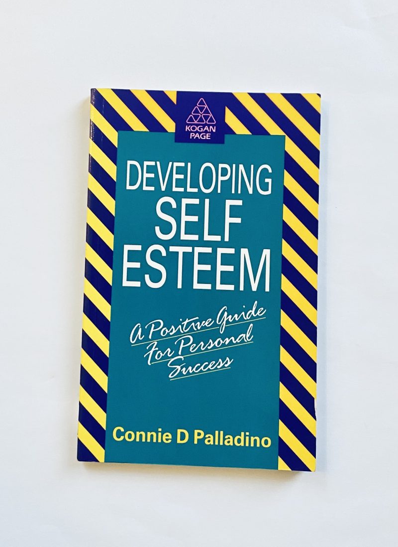 Developing Self-Esteem: A Positive Guide for Personal Success